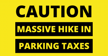 CAUTION MASSIVE HIKE IN PARKING TAXES