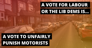 A VOTE FOR LABOUR OR THE LIB DEMS IS A VOTE TO UNFAIRLY PUNISH MOTORISTS